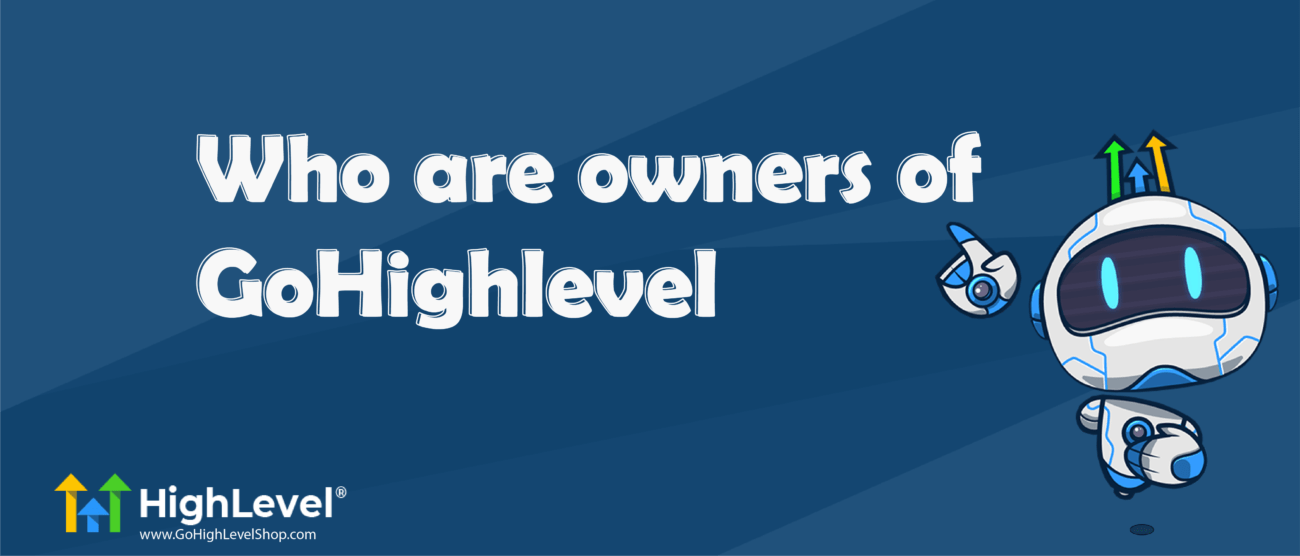 Who are owners of Gohighlevel