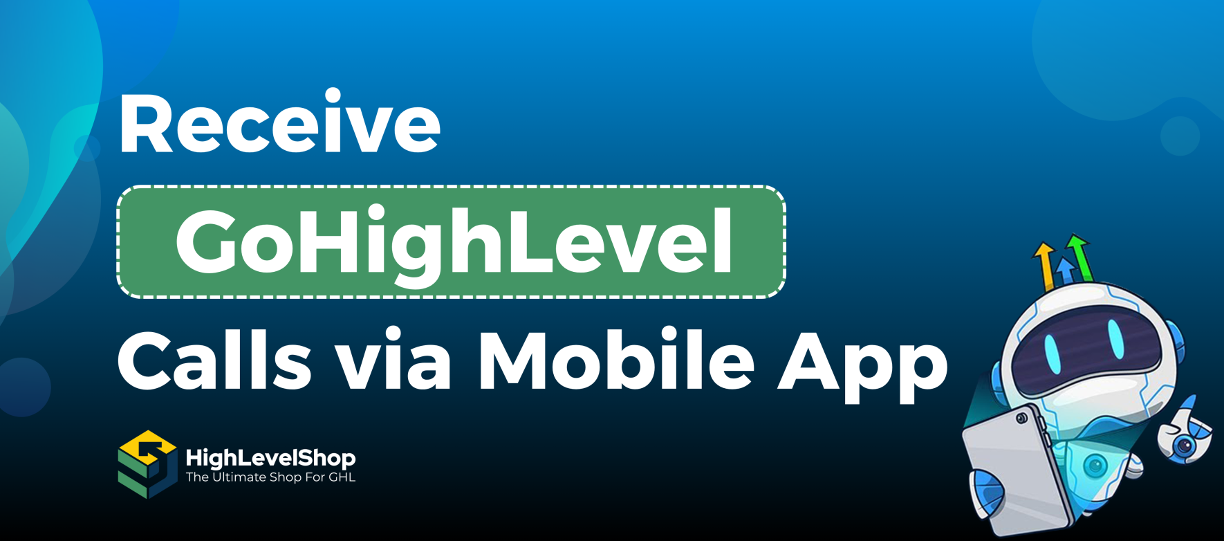 Receive GoHighLevel Incoming Calls via Mobile App