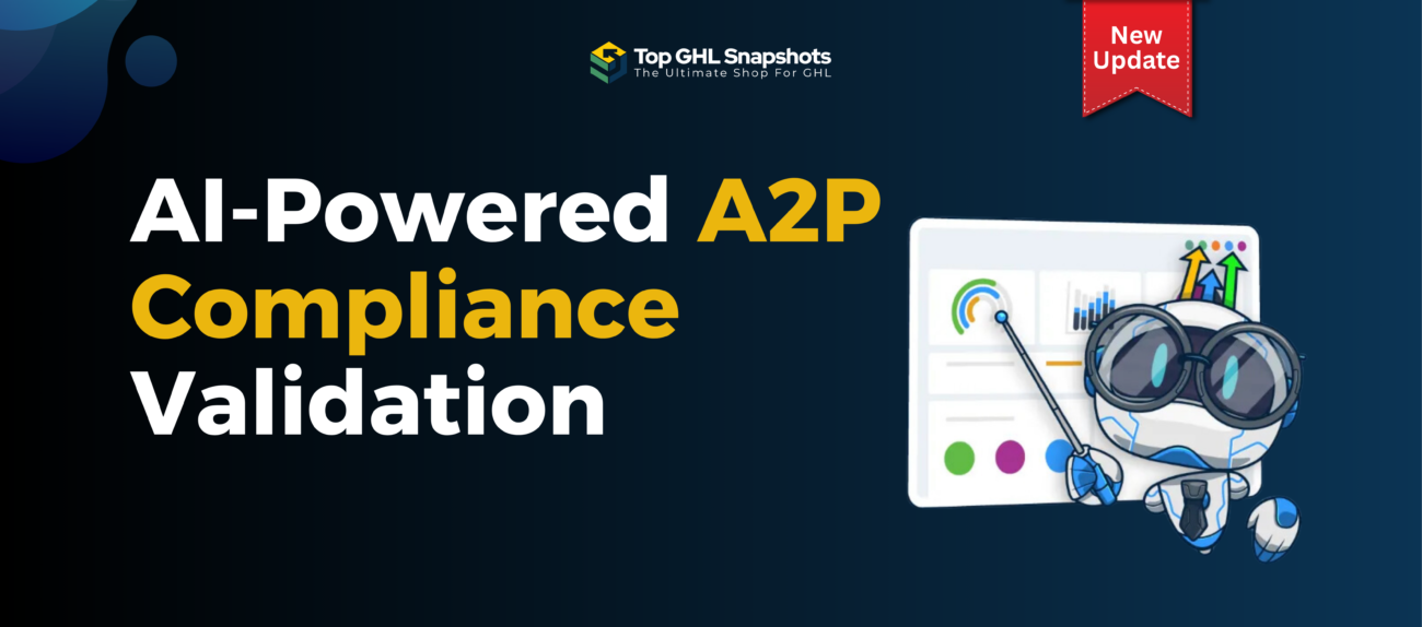 Learn how the HighLevel AI-powered A2P compliance tool streamlines SMS campaign approvals and reduces rejections.