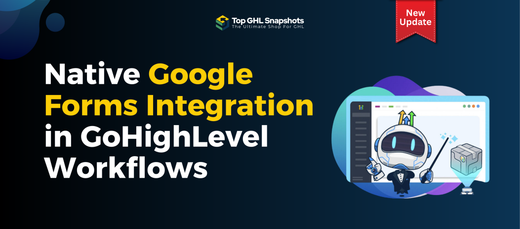 Learn how GoHighLevel native Google Forms integration works inside Workflows to automate responses, map data to CRM, and remove Zapier.